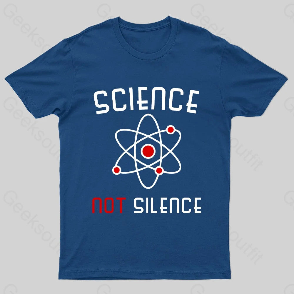 Science Not Silence Geek T-Shirt