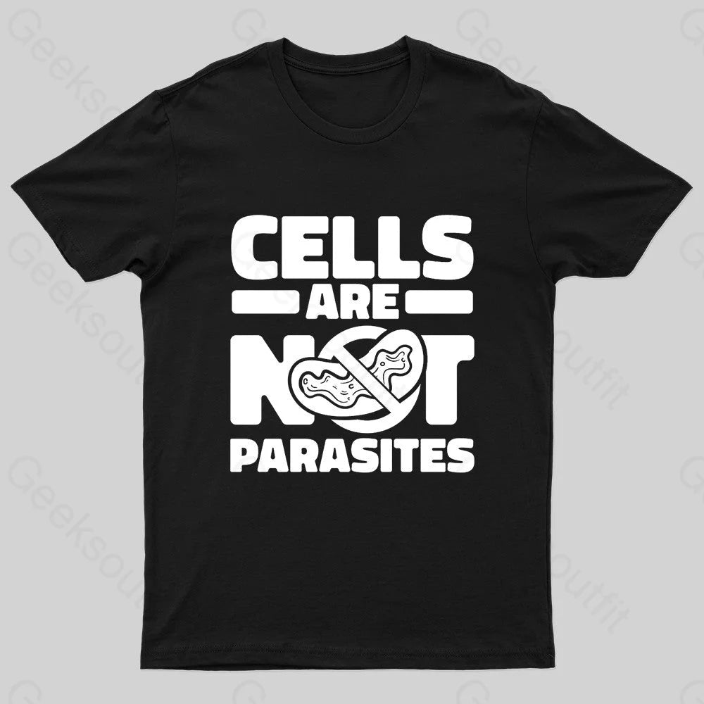 Cells Are Not Parasites Nerd T-Shirt