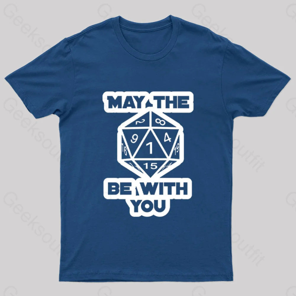 May the Dice Be With You Nerd T-Shirt