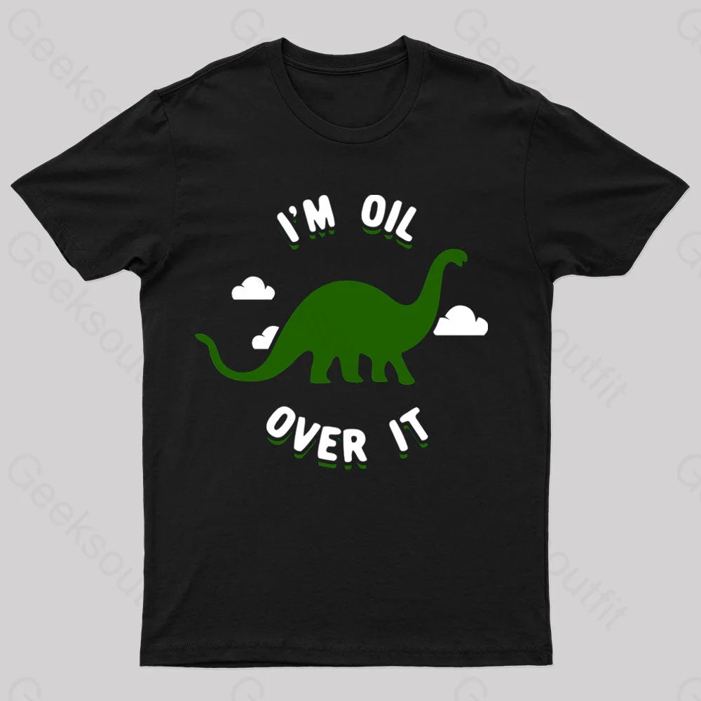 I'm Oil Over It Nerd T-Shirt