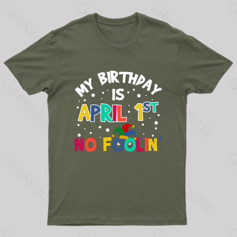 My Birthday is April 1st No Foolin Nerd T-Shirt