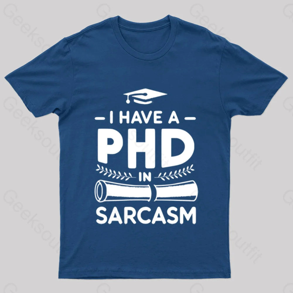 PHD In Sarcasm Nerd T-Shirt