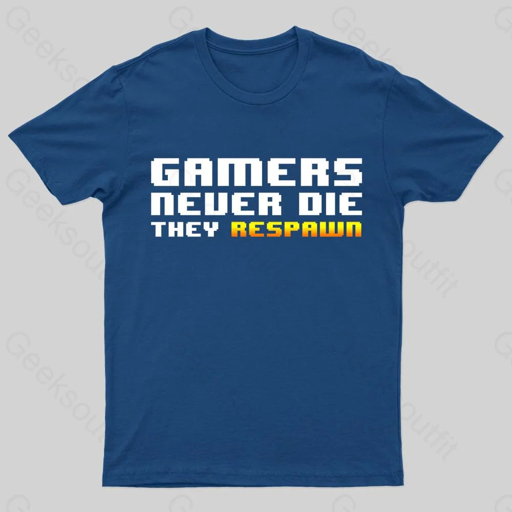 Gamers Never Die Geek T-Shirt