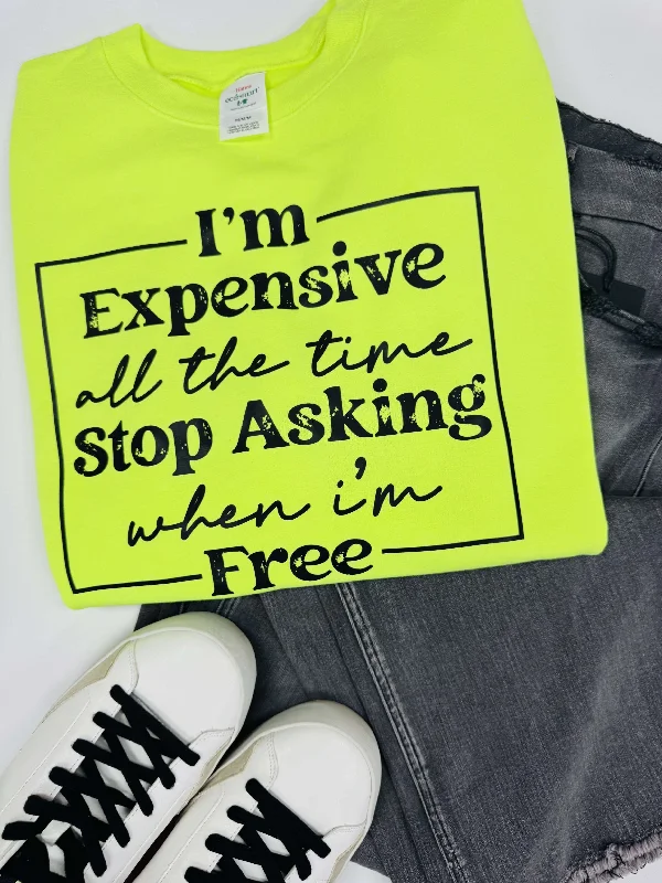 I'm Expensive Stop Asking Graphic Crewneck Sweatshirt Rugged Women's Outdoor 